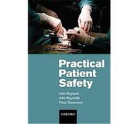 Practical Patient Safety John Reynard, John Reynolds, Peter Stevenson (Auteur)