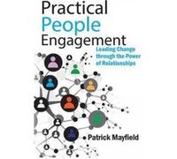 Practical People Engagement - [Version Originale] Patrick M Mayfield (Auteur)