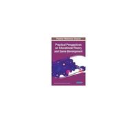 Practical Perspectives On Educational Theory And Game Development