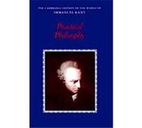 Practical Philosophy, The Cambridge Edition of the Works of Immanuel Kant Immanuel Kant (Auteur)