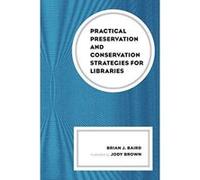 Practical Preservation and Conservation Strategies for Libraries - [Version Originale] Inconnu (Auteur)