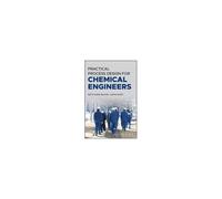 Practical Process Design For Chemical Engineers