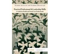 Practical Professional And Leadership Skills: A Guide For Health And Social Care Professionals