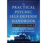 Practical Psychic SelfDefense Handbook by Robert Robert Bruce Bruce Bruce, Robert, PH. D. (Auteur)