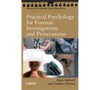 Practical Psychology for Forensic Investigations and Prosecutions by Kebbell Paperback Book