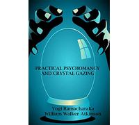 Practical Psychomancy and Crystal Gazing