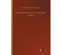 Practical Psychomancy And Crystal Gazing