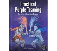Practical Purple Teaming The Art of Collaborative Defense - Alfie Champion - No Starch Press - ebook (ePub) - Livre