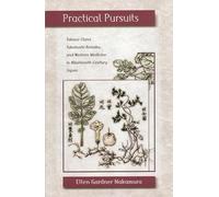 Practical Pursuits: Takano Choei, Takahashi Keisaku, And Western Medicine In Nineteenth-Century Japan