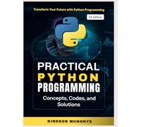 Practical Python Programming: Concepts, Codes and Solutions