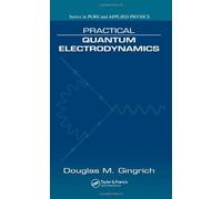 Practical Quantum Electrodynamics (Pure And Applied Physics)