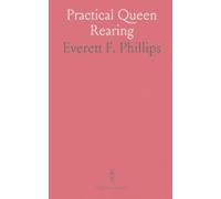 Practical Queen Rearing: Hands-on methods for raising, selecting, and introducing productive honeybee queens
