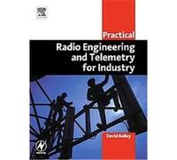 Practical Radio Engineering and Telemetry for Industry David Bailey (Auteur)