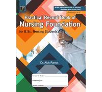 Practical Record Book of Nursing Foundation for B.Sc. Nursing Semester 1 & 2 Students | As per New Syllabus of B.Sc. Nursing (Semester wise) by Indian Nursing Council (INC), 2021