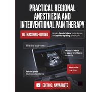 PRACTICAL REGIONAL ANESTHESIA AND INTERVENTIONAL PAIN THERAPY: Ultrasound-Guided Blocks, Fascial Plane Techniques, and Opioid-Sparing Protocols from Head and Neck to Neuraxial Practice
