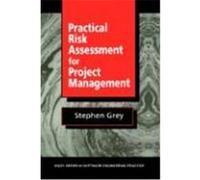 Practical Risk Assessment for Project Management, Wiley Series in Software Engineering Practice Stephen Grey (Auteur)