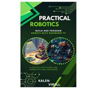 Practical Robotics: Build and Program Robots with Raspberry Pi