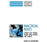 Practical Rules, Cambridge Studies in Philosophy Alan H. Goldman (Auteur)