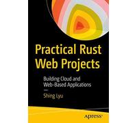 Practical Rust Web Projects
