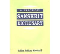 Practical Sanskrit Dictionary: With Transliteration, Accentuation, & Etymological Analysis Throughout