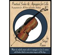 Practical Scales And Arpeggios For Cello: In Preparation For All-State And Similar Auditions