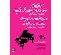 Practical Sight Reading Exercises for Piano Students, Books 7-8-9 / Exercices Pratiques de Lecture a Vue Pour Les Eleves de Piano, Livre No 7-8-9