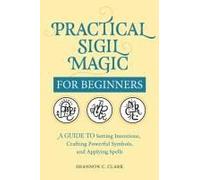 Practical Sigil Magic For Beginners
