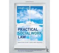 Practical Social Work Law: Analysing Court Cases and Inquiries - [Version Originale] Inconnu (Auteur)