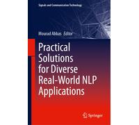 Practical Solutions For Diverse Real-World Nlp Applications