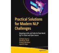 Practical Solutions for Modern NLP Challenges: Mastering LLMs and SLMs for Real-World NLP in Cloud and Open-Source