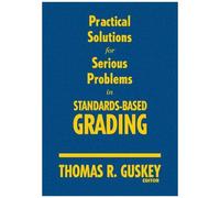 Practical Solutions For Serious Problems In Standards-Based Grading