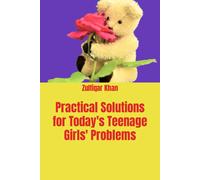 Practical Solutions For Today's Teenage Girls' Problems
