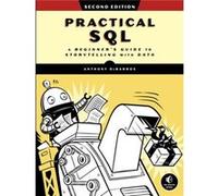 Practical SQL, 2nd Edition: A Beginner's Guide to Storytelling with Data