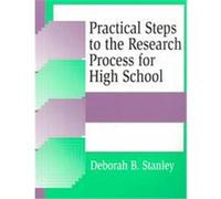 Practical Steps to the Research Process for High School, Information Literacy Series Deborah B. Stanley (Auteur)
