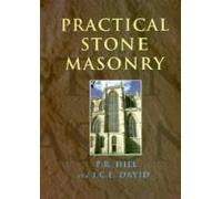 Practical Stone Masonry (Hardcover) Peter Hill, John David (Auteur)