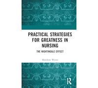 Practical Strategies for Greatness in Nursing