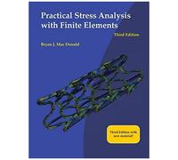 Practical Stress Analysis With Finite Elements (3rd Edition)