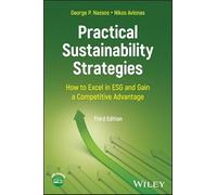 Practical Sustainability Strategies: How to Excel in Esg and Gain a Competitive Advantage