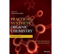 Chimie organique synthétique pratique – Réactions, principes et techniques