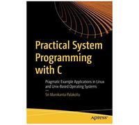 Practical System Programming With C
