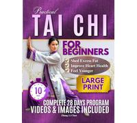 Practical Tai Chi For Beginners: A Calm and Practical Approach to Learning the Fundamentals, Improving Stability, and Feeling Stronger Every Day
