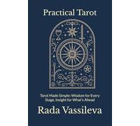 Practical Tarot: Tarot Made Simple: Wisdom for Every Stage, Insight for What’s Ahead