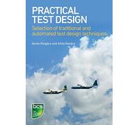 Practical Test Design: Selection of traditional and automated test design techniques