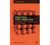 Practical Text Analytics: Interpreting Text and Unstructured Data for Business Intelligence
