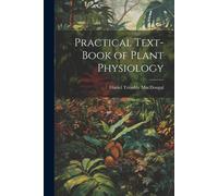 Practical Text-Book Of Plant Physiology