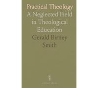 Practical Theology: A Neglected Field in Theological Education
