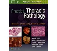 Practical Thoracic Pathology - Diseases Of The Lung, Heart & Thymus