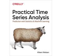 Practical Time Series Analysis: Prediction with Statistics and Machine Learning