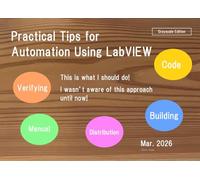 Practical Tips for Automation Using LabVIEW: Grayscale Edition: Make the most of your LabVIEW
