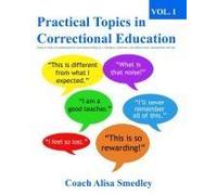 Practical Topics In Correctional Education Vol 1